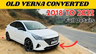 Old Verna 2018 Converted To New Shape2022🔥Full Details [upl. by Tammi884]