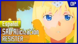 Sword Art Online Alicization Opening 2  Tv Size  Español Latino  RESISTER ASCA [upl. by Hoebart]