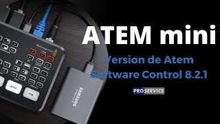 🔥 ATEM MINI Version de Atem Software Control 821🔥  PROSERVICE [upl. by Ellehcram]