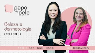 Dermatologia coreana desmistificando as tendências de beleza com Dra Bomi Hong 14 [upl. by Nerual]