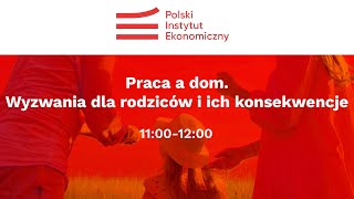 Prezentacja raportu „Praca a dom Wyzwania dla rodziców i ich konsekwencje” [upl. by Haelat]