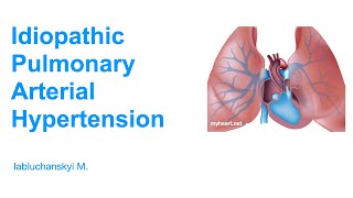 Idiopathic Pulmonary Arterial Hypertension [upl. by Valorie]