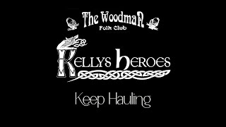 Kellys Heroes  Keep Hauling Live At The Woodman Folk Club [upl. by Mok]