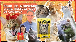 POUR CE NOUVEAU LIVRE quotVOTRE CHAT amp VOUSquot RECEVEZ 137€ DE CADEAUX [upl. by Lytsirhc]