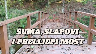 SLAPOVI PRELIJEPI MOSTOVI I ŠETNJA ŠUMSKOM STAZOM [upl. by Allicerp]