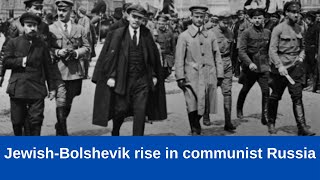 Jewish  Bolshevik rise in communist Russia [upl. by Denbrook154]