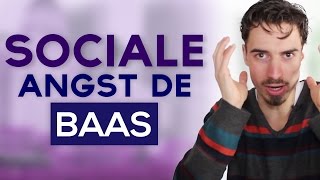 3 Tips om Sociale Angst de Baas te zijn [upl. by Anthia]