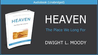 Heaven  Dwight L Moody  Free Christian Audiobook [upl. by Biernat950]