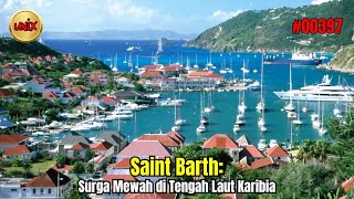 Saint Barth Surga Mewah di Tengah Laut Karibia [upl. by Adnorrahs]