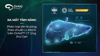 VinBrain Ra mắt tính năng Phân loại tổn thương theo chuẩn LIRADS trên DrAid™ CT Ung thư Gan [upl. by Mosira]