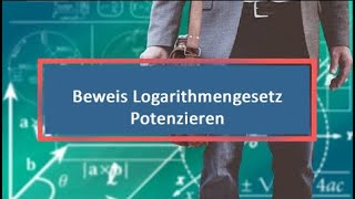 Beweis Logarithmengesetz Potenzieren [upl. by Clein568]