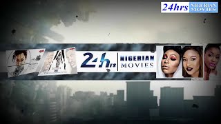 24hrs Nigerian Movies [upl. by Ardnahcal]