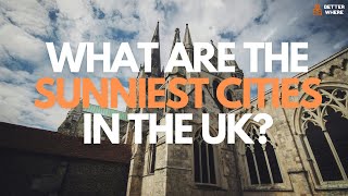 What Are the Sunniest Cities in the UK [upl. by Aelahc]