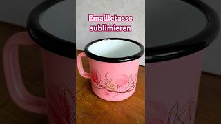 Emailletasse sublimieren mit dem Sublimationsdrucker springonshorts [upl. by Aicenad]