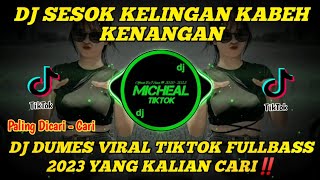 DJ DUMES  SESOK KELINGAN KABEH KENANGAN  TIKTOK VIRAL 2023 FYP🔥FULLBASS‼️ [upl. by Iahc727]