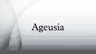 Ageusia [upl. by Londoner]