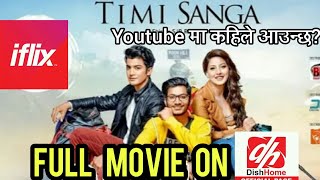 TIMI SANGA Full Movie On Dishhome  New Nepali Movie 2020  Aakash Shrestha Samragyee Najir Husian [upl. by Enaitsirk]