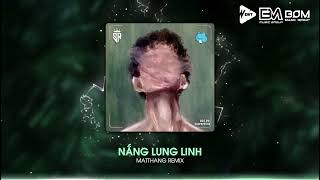 NẮNG LUNG LINH  MATTHANG REMIX  NHẠC REMIX HOT TIK TOK 2024  SHARK REMIX ⚜️ [upl. by Hughie147]