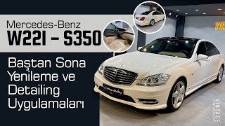 MercedesBenz S350 W221 Baştan Sona Yenileme ve Detailing Uygulamaları [upl. by Frans]