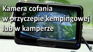 Kamera cofania do przyczepy lub kampera  Czy warto Jak łatwo i szybko zamontować [upl. by Aidaas]