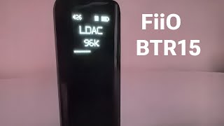 FiiO BTR15 Review  Better than BTR7 [upl. by Zuleika]