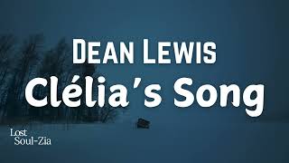 Dean Lewis  Clelias Song Lyrics  Album The Epilogue [upl. by Yarb622]