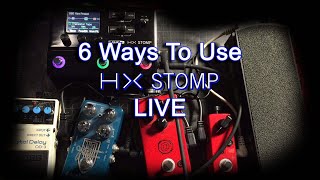 6 Ways To Use the Line 6 HX Stomp at a Live Gig [upl. by Aurita]