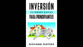 Inversión En Bienes Raíces Para Principiantes Educación  Audiolibros Completos En Español [upl. by Inajar]