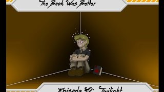 The Book Was Better Twilight Review Part 2 of 3 [upl. by Fasta]