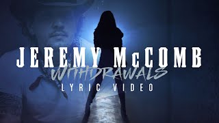 Jeremy McComb  Withdrawals Official Lyric Video [upl. by Halsey]