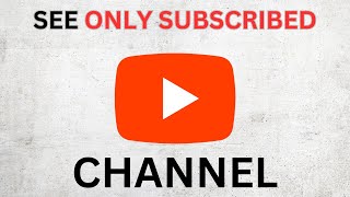 How To See Only Subscribed Channels On YouTube [upl. by Renick]