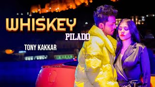 Whiskey Pilado  Tony Kakkar  Official Video [upl. by Sile473]