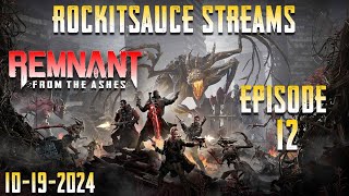 Rockitsauce Streams Remnant From The Ashes Episode 12 10192024 [upl. by Oker]