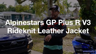 Alpinestars GP Plus R V3 vs V4 Rideknit Leather Jacket Review PART 1 [upl. by Thecla]