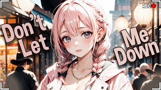 ♪ Nightcore  Dont Let Me Down → The Chainsmokers Daya Lyrics [upl. by Hametaf92]