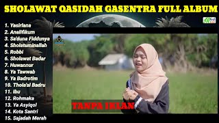 SHOLAWAT QASIDAH GASENTRA FULL ALBUM TERPOPULER  YASIRLANAANALIFIKUM SADUNA FIDDUNYA [upl. by Grindlay956]