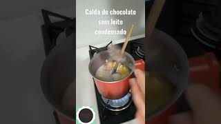 Calda de chocolate sem leite condensado [upl. by Adnam]