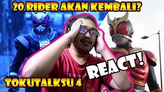 20 RIDER BAKAL BALIK TOKUTALKSU 4 REACT KAMEN RIDER HEISEI GENERATION FOREVER [upl. by Schnell]