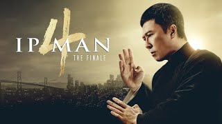 Ip Man 4 The Finale 2019 Movie  Donnie Yen Wu Yue Vanness Wu  updates Review amp Facts [upl. by Eadahc9]