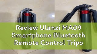 Review Ulanzi MA09 Smartphone Bluetooth Remote Control Tripod Selfie Stick [upl. by Ahseal]