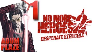 Adum Plaze No More Heroes 2 Desperate Struggle Part 1 [upl. by Krucik681]