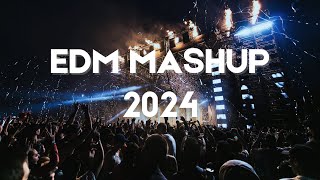 EDM MASHUP 2024  DJ REMIX SONG 2024  Mashups amp Remixes of Popular Songs 2024  DJ Songs Club Music [upl. by Kalb]