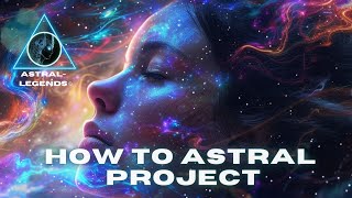 4 Step Method To Astral Projection  Astral Legends [upl. by Fanni465]