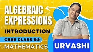 Mastering Algebraic Expressions with Urvashi Maams Expert Guidance [upl. by Tahp527]