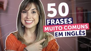 50 FRASES ESSENCIAIS EM INGLÊS em 10 minutos  Inglês para Iniciantes [upl. by Emili]