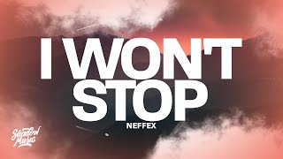 NEFFEX  I Wont Stop Lyrics [upl. by Napas]