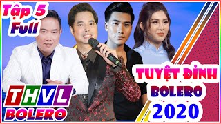 Tuyệt đỉnh Bolero 2020 Tập 5 FULL THVL BOLERO  NƠI TINH HOA BOLERO HỘI TỤ NHẠC VÀNG BẤT HỦ [upl. by Nylisoj]