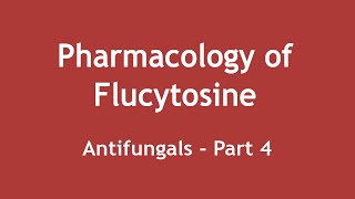 Pharmacology of Flucytosine Antifungals Part 4 ENGLISH  Dr Shikha Parmar [upl. by Ahsilam206]