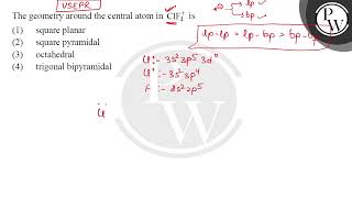 The geometry around the central atom in \ \mathrmClF4 \is [upl. by Zsazsa]