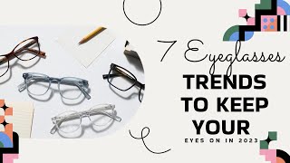 7 Eyeglasses Trends to Keep Your Eyes on in 2023  SoftProdigy [upl. by Natty511]